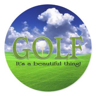 Golf Its a beautiful thing Classic Round Sticker