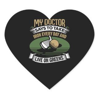 Golf My Doctor Says To Take Iron Every Day Heart Sticker