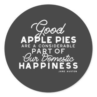 Good Apple Pies Quote Classic Round Sticker