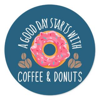 Good Days Start With Coffee Donuts Caffeine Classic Round Sticker