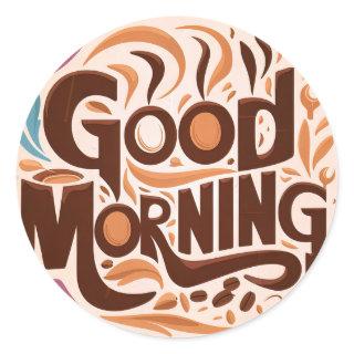 Good Morning Coffee and Breads #9 Classic Round Sticker