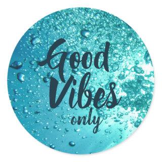 Good Vibes and Cool Blue Water Classic Round Sticker