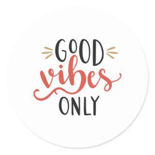 Good vibes only classic round sticker