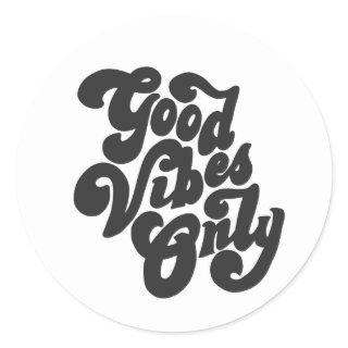 Good Vibes Only Classic Round Sticker