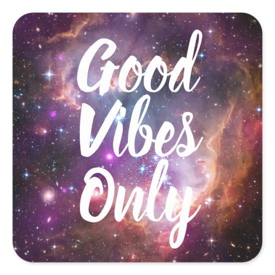 Good Vibes Only Motivational Quote Galaxy Stars Square Sticker