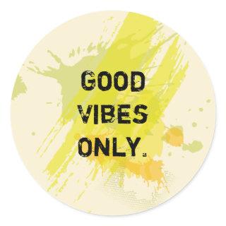 "Good Vibes Only." Uplifting Quotes Classic Round Sticker