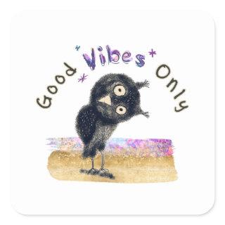 Good Vibes Only with Curious Owl Square Sticker