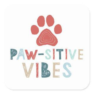 Good Vibes Positive Energy Paw-sitive Vibes Funny Square Sticker