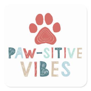 Good Vibes Positive Energy Paw-sitive Vibes Funny Square Sticker