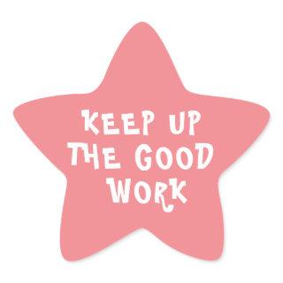 Good Work Teacher Encouragement  Star Sticker
