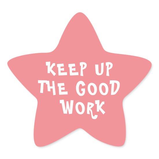 Good Work Teacher Encouragement  Star Sticker