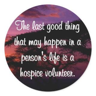 Good Works of the Hospice Volunteer Classic Round Sticker