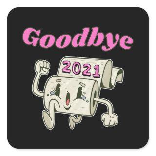 Goodbye 2021 Toilet paper roll Square Sticker