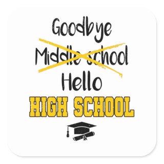 Goodbye Middle School Graduation High School Square Sticker
