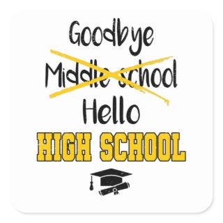 Goodbye Middle School Graduation High School Square Sticker