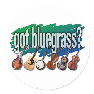 "Got Bluegrass?" Classic Round Sticker