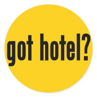 got hotel? classic round sticker