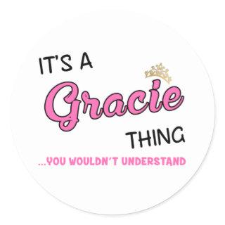 Gracie thing you wouldn't understand classic round sticker