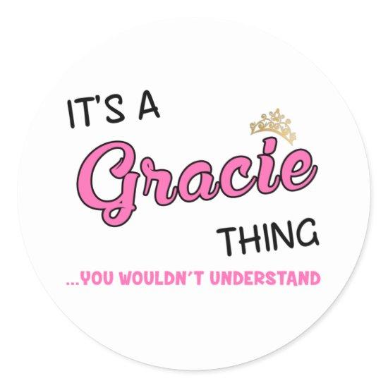 Gracie thing you wouldn't understand classic round sticker