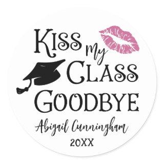 Graduation Funny KISS MY CLASS GOODBYE Name Classic Round Sticker