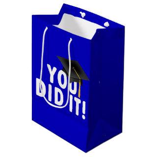 Graduation You Did It Blue Sign  Medium Gift Bag