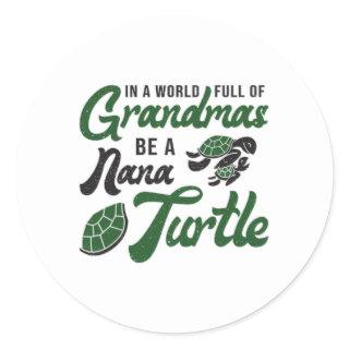 Grandmas Be A Nana Turtle Lover Turtles Funny Gift Classic Round Sticker