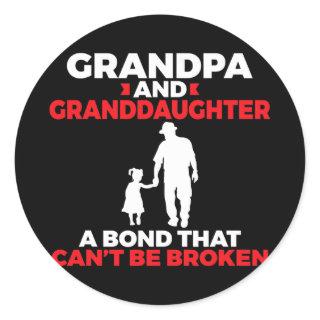 Grandpa and Granddaughter a bond that cant broken Classic Round Sticker