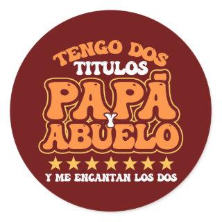 Grandpa Tengo Dos Titulos Papa Abuelo Y Me Classic Round Sticker