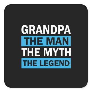 Grandpa The Man The Myth The Legend Square Sticker