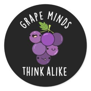 Grape Minds Think Alike Funny Fruit Pun Dark BG Classic Round Sticker