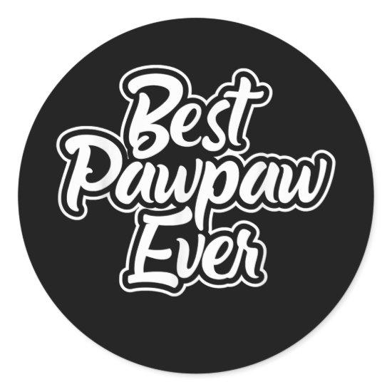 Graphic Fathers Day Best Pawpaw Ever Great Father Classic Round Sticker