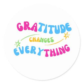 Gratitude changes everything positive message classic round sticker