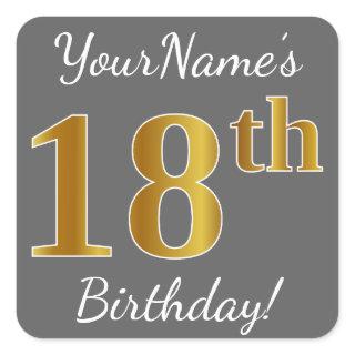 Gray, Faux Gold 18th Birthday + Custom Name Square Sticker