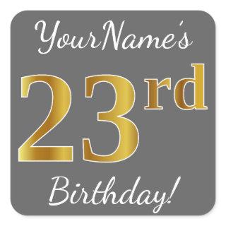 Gray, Faux Gold 23rd Birthday + Custom Name Square Sticker