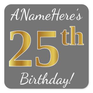 Gray, Faux Gold 25th Birthday + Custom Name Square Sticker