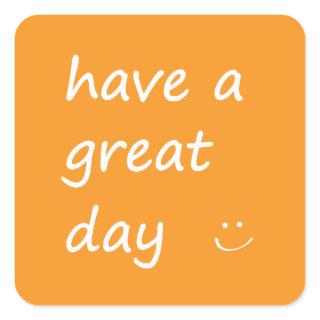 Great Day. Square Sticker