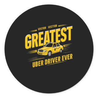 Greates Uber Driver Ever Fathers Day 2  Classic Round Sticker