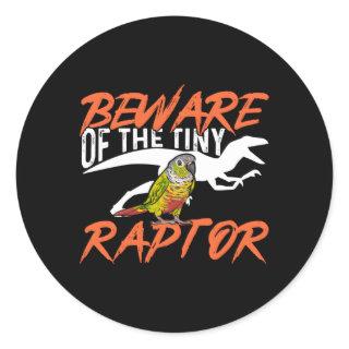 Green Cheek Conure Beware Of The Tiny Raptor Bird  Classic Round Sticker