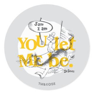 Green Eggs and Ham | You Let Me Be Classic Round Sticker
