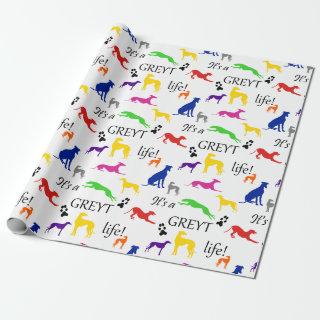 Greyhound Its a Greyt Life Quote