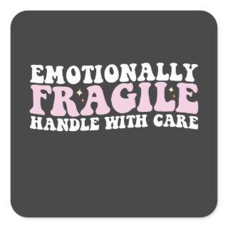 Groovy Emotionally Fragile Handle With Care Square Sticker