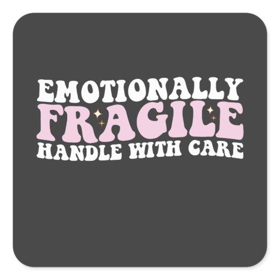 Groovy Emotionally Fragile Handle With Care Square Sticker