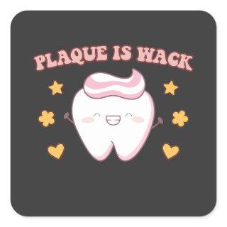 Groovy Plaque is Wack Dental Hygienist Square Sticker