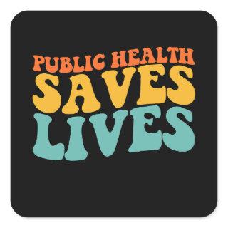 Groovy Public Health Saves Lives Square Sticker