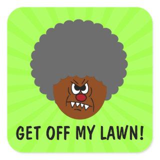 Grumpy Old Man: Hey, you kids get off my lawn! Square Sticker