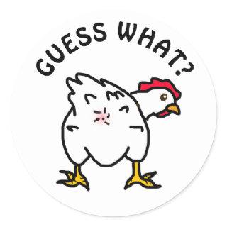 Guess What? Chicken Butt Funny Chicken Humor Classic Round Sticker