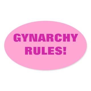 GYNARCHY RULES! OVAL STICKER