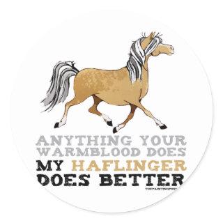 Haflingers Do It Better Classic Round Sticker
