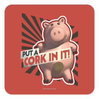 Hamm: Put a Cork in it! Square Sticker