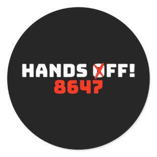 Hands Off 8647 Protest  Classic Round Sticker